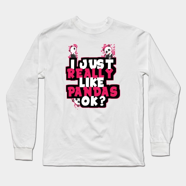 i just really like pandas ok? Long Sleeve T-Shirt by DZCHIBA